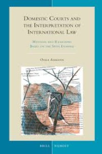 Domestic courts and the Interpretation of International law: Methods and Reasoning Based on the Swiss Example