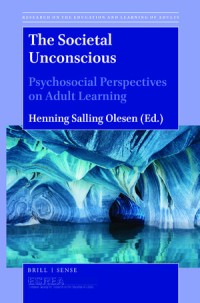 The societal unconscious : psychosocial perspectives on adult learning