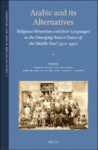 Arabic and its alternatives : religious minorities and their languages in the emerging nation states of the middle east (1920-1950)