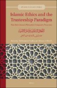 Islamic ethics and the trusteeship paradigm : Taha Abderrahmane's philosophy in comparative perspectives = al-Akhlāq al-Islāmīyah wa-nasaq al-iʼtimānīyah : muqārabāt fī falsafat Ṭāhā ʻAbd al-Raḥmān