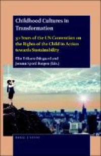 Childhood Cultures in Transformation : 30 Years of the UN Convention on the Rights of the Child in Action towards Sustainability