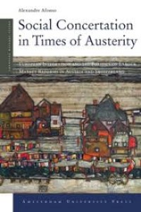 Social concertation in times of austerity: European integration and the politics of labour market reforms in Austria and Switzerland