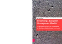 Becoming a European Homegrown Jihadist : A Multilevel Analysis of Involvement in the Dutch Hofstadgroup, 2002-2005