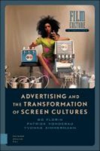 Advertising and the transformation of screen cultures