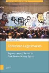 Contested legitimacies : repression and revolt in post-revolutionary egypt