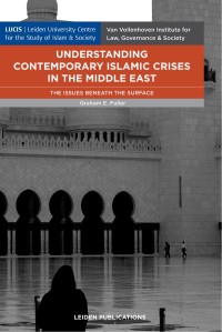 Understanding contemporary Islamic crises in the Middle East : the issues beneath the surface