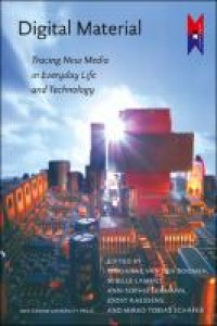 Digital material : tracing new media in everyday life and technology