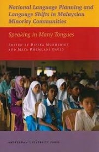 National language planning & language shifts in Malaysian minority communities: speaking in many tongues