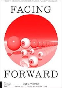 Facing forward: art & theory from a future perspective