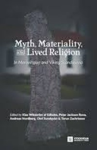 Myth, materiality, and lived religion: in merovingian and viking Scandinavia