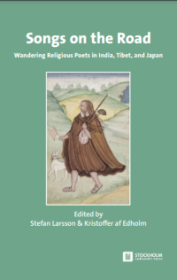 Songs on the Road : Wandering Religious Poets in India, Tibet, and Japan