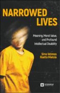 Narrowed lives : meaning, moral value and profound intellectual disability