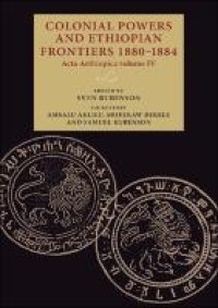 Colonial Powers And Ethiopian Frontiers 1880-1884