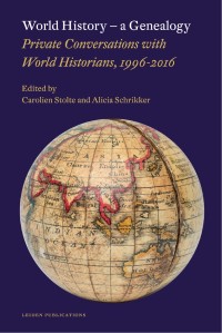 World history, a genealogy : private conversations with world historians, 1996-2016