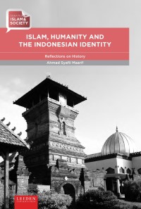 Islam, humanity, and the Indonesian identity : reflections on history