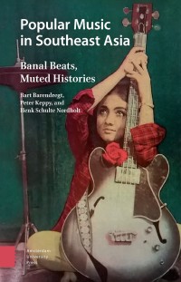 Popular music in Southeast Asia : banal beats, muted histories