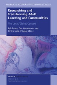 Researching and transforming adult learning and communities : the local/global context