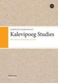 Kalevipoeg studies : the creation and reception of an epic