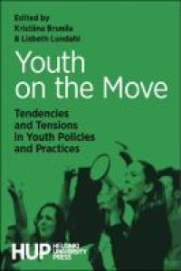 Youth on the move : tendencies and tensions in youth policies and practices