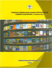 Panduan pengolahan bahan perpustakaan sumber elektronik (e-resources)