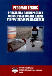 Pedoman teknis pelestarian bahan pustaka : konservasi kuratif bahan perpustakaan media kertas