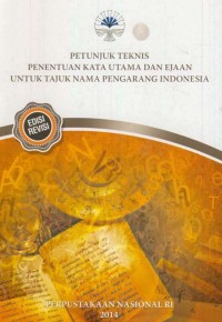 Petunjuk teknis penentuan kata utama dan ejaan untuk tajuk nama pengarang Indonesia