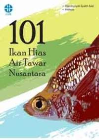 Seratus satu ikan hias air tawar nusantara