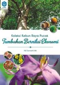 Koleksi Kebun Raya Pucak : tumbuhan bernilai ekonomi