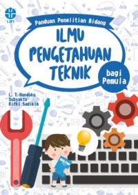 Panduan penelitian bidang ilmu pengetahuan teknik bagi pemula