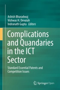 Complications and quandaries in the ICT sector : standard essential patents and competition issues