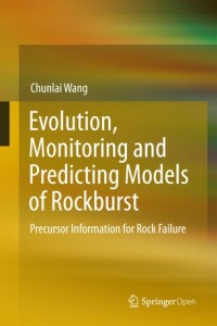 Evolution, monitoring and predicting models of rockburst : precursor information for rock failure