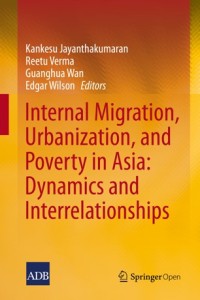 Internal migration, urbanization and poverty in Asia : dynamics and interrelationships