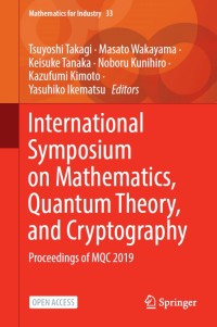 International symposium on mathematics, quantum theory, and cryptography : proceedings of MQC 2019