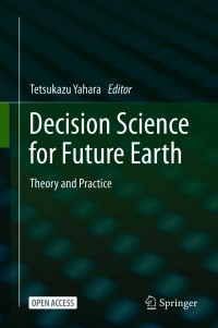 Decision science for future Earth : theory and practice