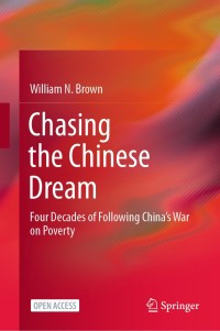 Chasing the Chinese Dream: Four Decades of Following China’s War on Poverty