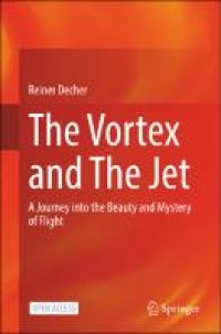 The vortex and the jet : a journey into the beauty and mystery of flight