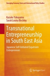 Transnational entrepreneurship in South East Asia : Japanese self-initiated expatriate entrepreneurs