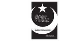 Islam and politics in Indonesia : the Masyumi Party between democracy and integralism