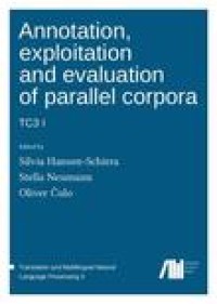 Annotation, exploitation and evaluation of parallel corpora