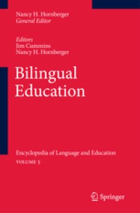 Bilingual education : encyclopedia of language and education volume 5