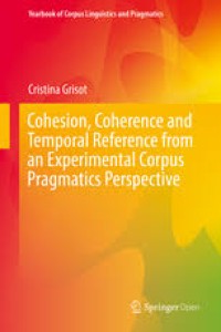 Cohesion, coherence and temporal reference from an experimental corpus pragmatics perspective