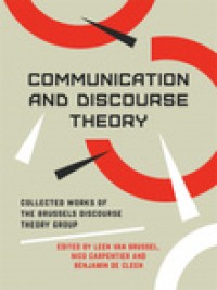 Communication and discourse theory : collected works of the brussels discourse theory group