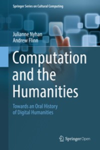 Computation and the humanities: towards an oral history of digital humanities