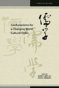 Confucianisms for a changing world cultural orde