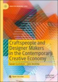 Craftpeople and designer makers in the contemporary creative economy