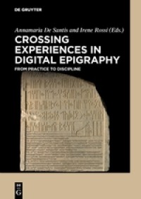 Crossing experiences in digital epigraphy : from practice to discipline