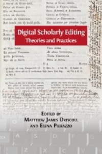 Digital scholarly editing: theories and practices