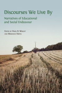 Discourses we live by: narratives of educational and social endeavour