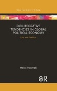 Disintegrative tendencies in global political economy