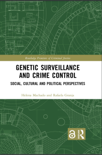 Genetic surveillance and crime control : social, cultural and political perspectives